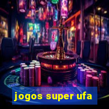 jogos super ufa